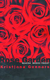 Titelmotiv des Buchs Rosa Garden - Reading Marcel Proust" von Kristjana Gunars.