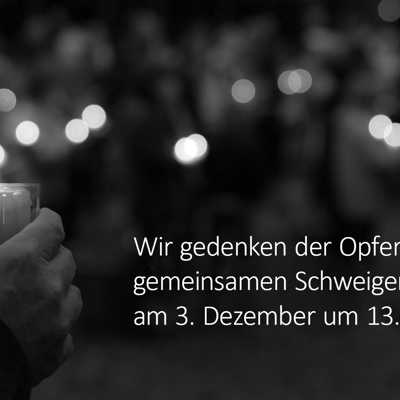 Wir gedenken der Opfer in einer gemeinsamen Schweigeminute am 3. Dezember um 13.46 Uhr.