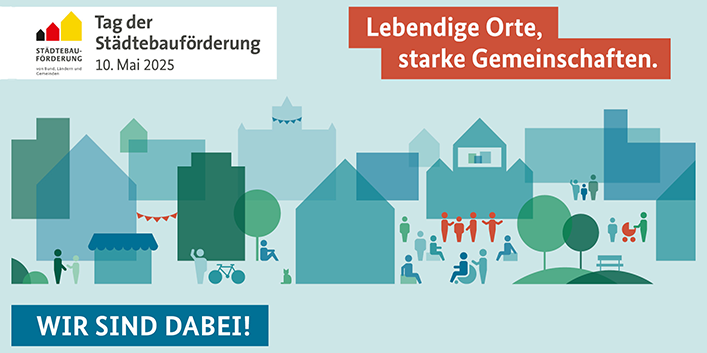 Lebendige Orte, starke Gemeinschaften - Tag der Städtebauförderung 2025